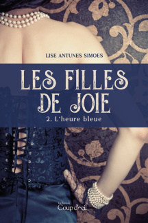 Les filles de joie, tome 2, L'heure bleue, par Lise Antunes Simoes, édition 2020